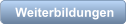 Weiterbildungen